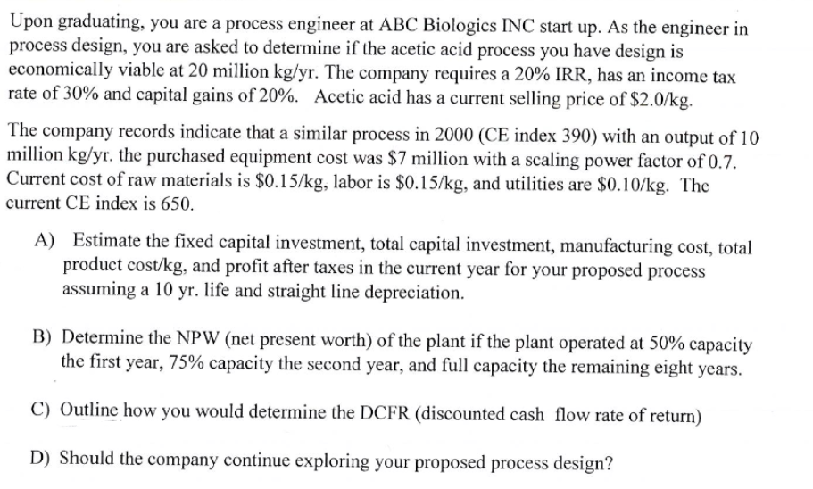  Upon graduating, you are a process engineer at ABC Biologics INC