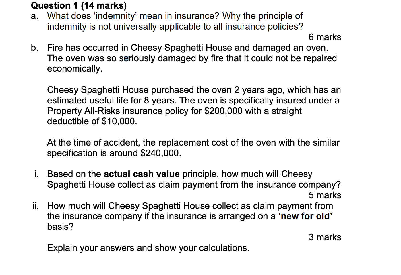 Question 1 (14 marks) a. What does 'indemnity' mean in insurance?