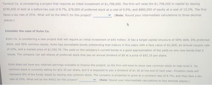  Turnbull Co. is considering a project that requires an initial investment