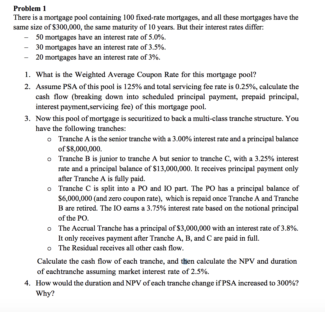 Problem 1 There is a mortgage pool containing 100 fixed-rate mortgages,
