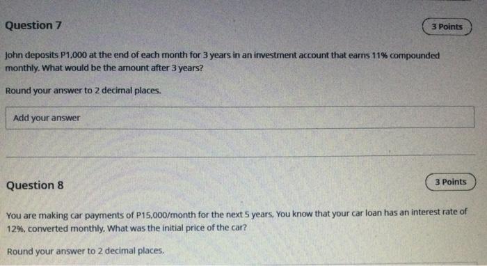 2 decimal places. Add your answer Question 2 3 Pc john deposited