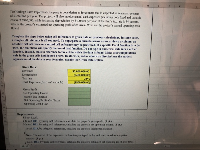 please include cell references, thank you! C E G H K The