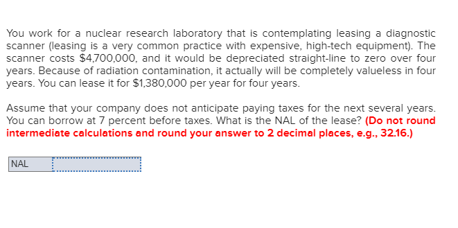 You work for a nuclear research laboratory that is contemplating leasing