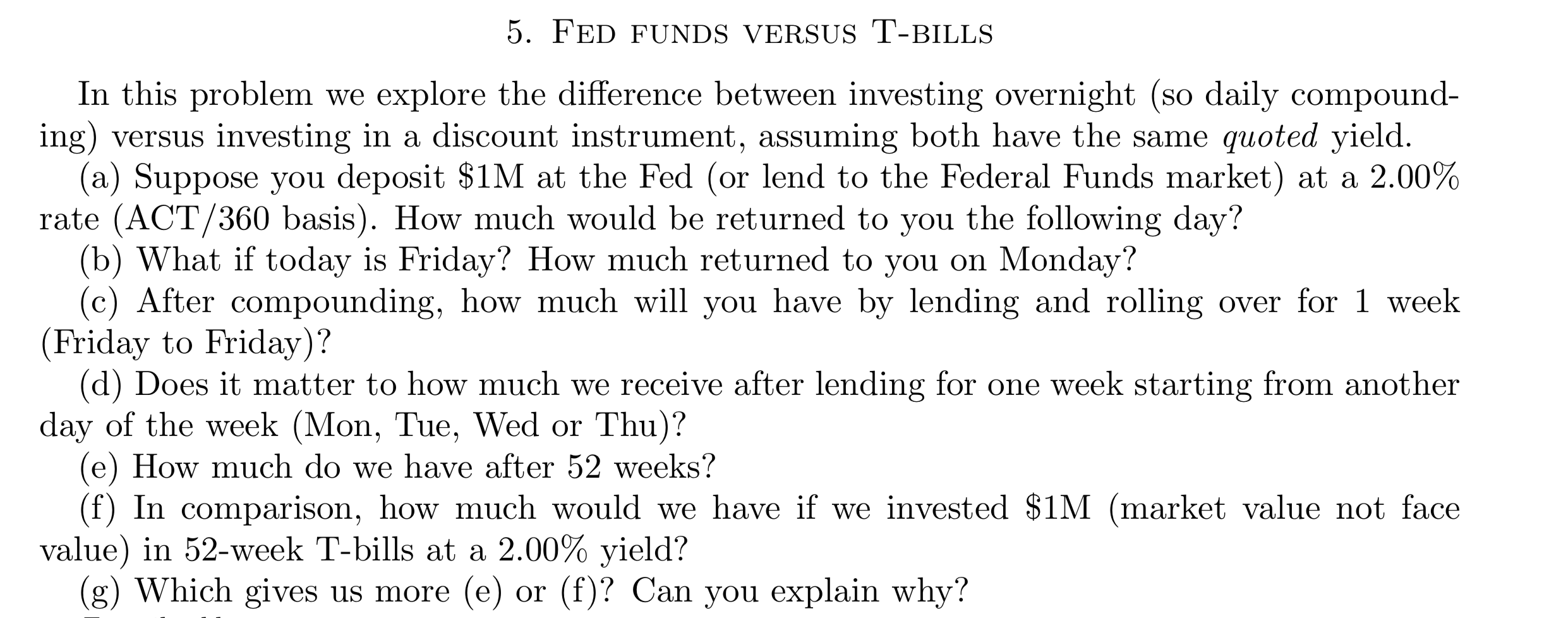  5. FED FUNDS VERSUS T-BILLS In this problem we explore the