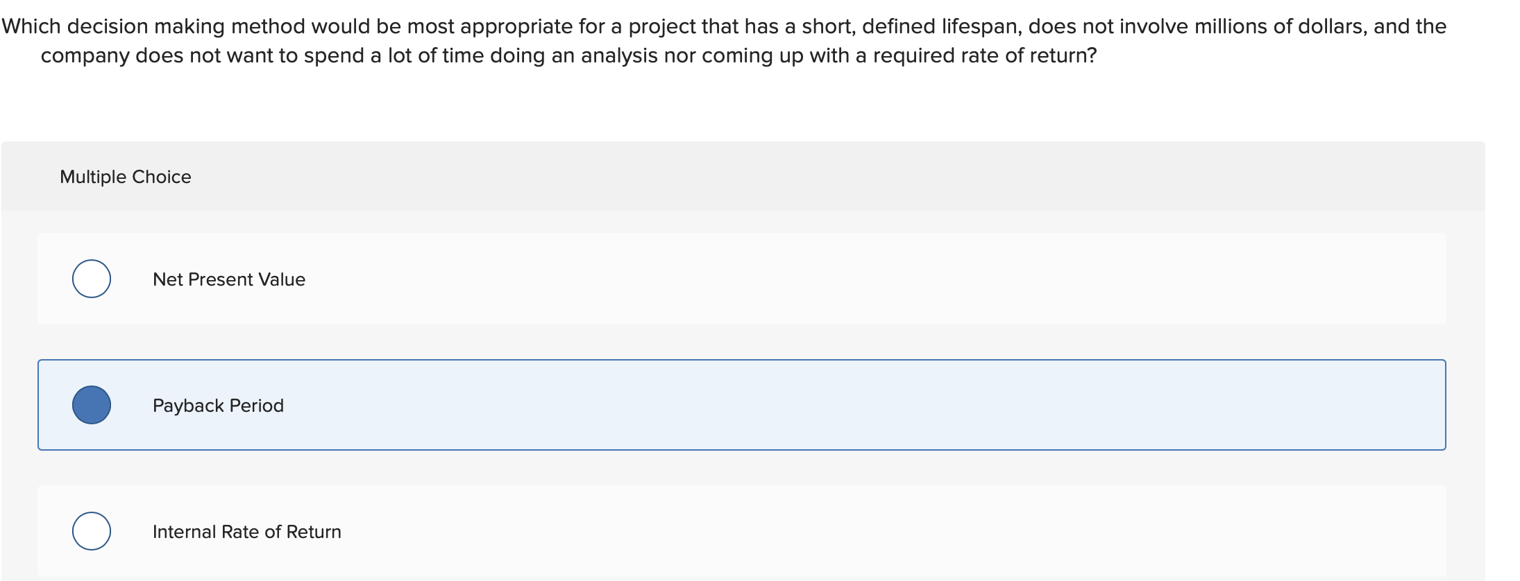  Which decision making method would be most appropriate for a project
