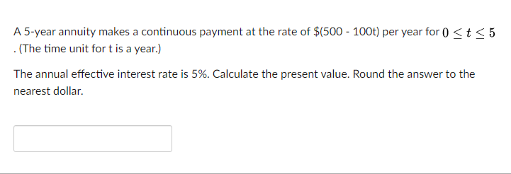 A 5-year annuity makes a continuous payment at the rate of