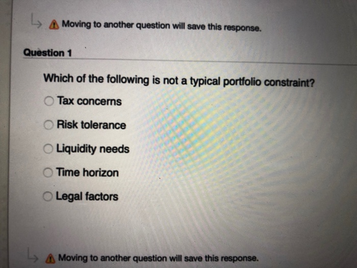  Moving to another question will save this response. Question 1 Which