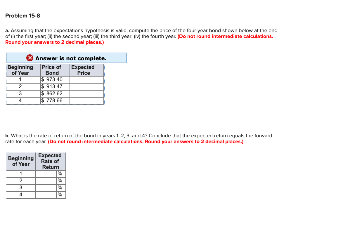  Problem 15-8 a. Assuming that the expectations hypothesis is valid, compute