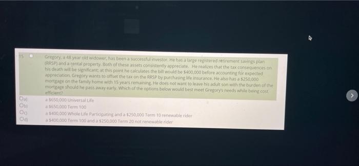  Gregory, a 4 year old widower, tus been a successful investor.