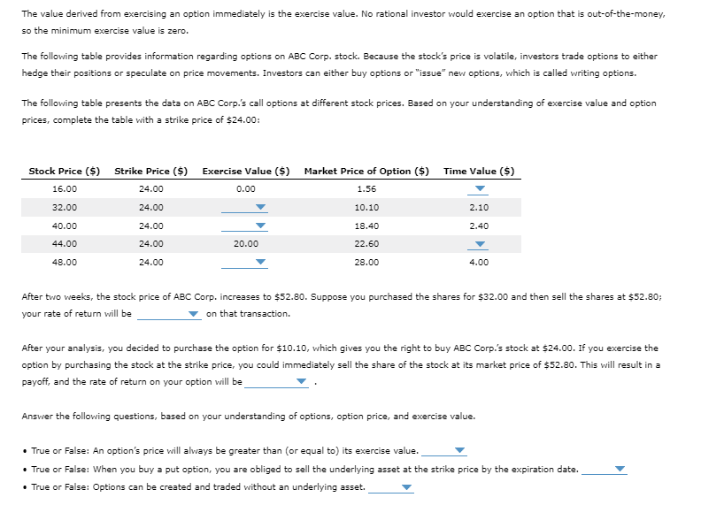 The value derived from exercising an option immediately is the exercise