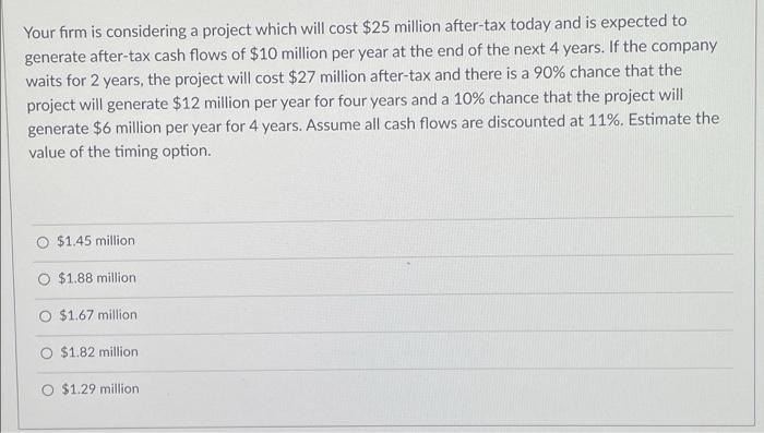  a Your form is considering a project which will cost $25