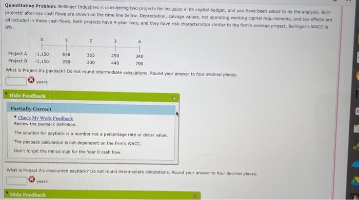  Quantitative Problem: Bellinger Industries is considering two projects for inclusion in