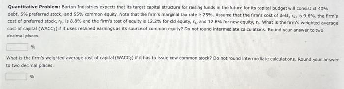  Quantitative Problem: Barton Industries expects that its target capital structure for