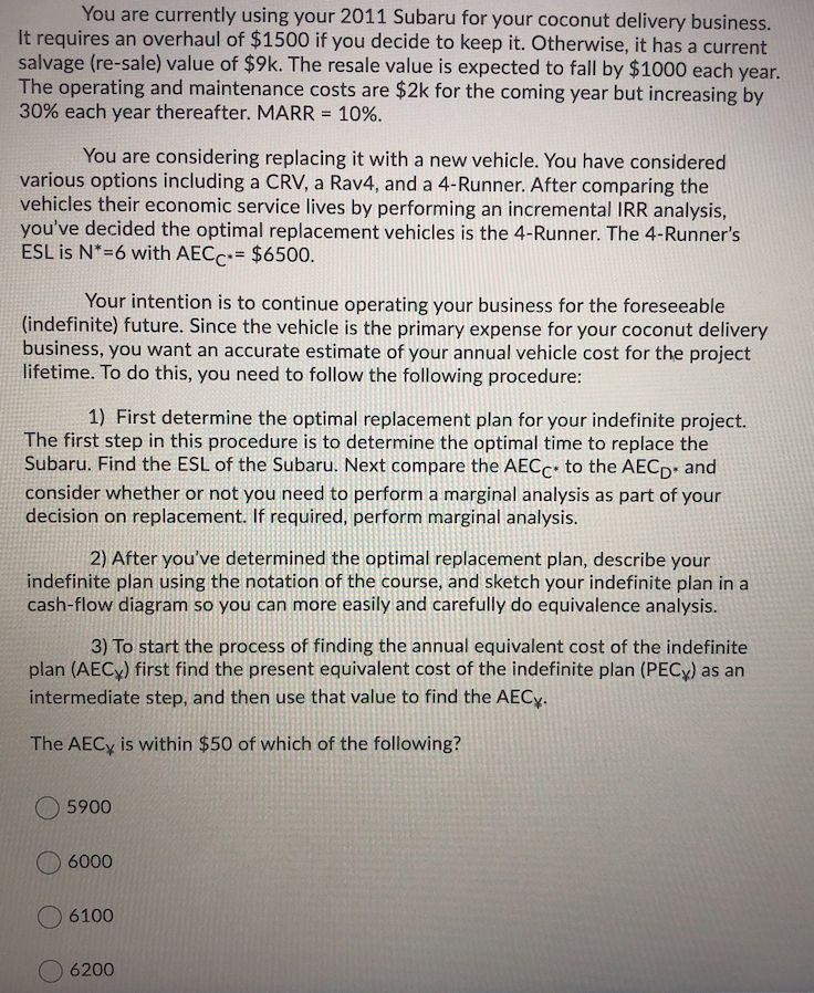  You are currently using your 2011 Subaru for your coconut delivery