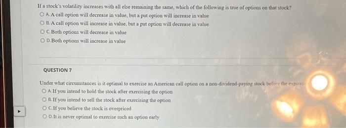  If a stock's volatility increases with all else remaining the same,
