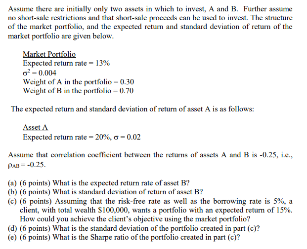 Assume there are initially only two assets in which to invest,
