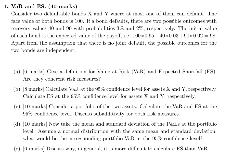 1. VaR and ES. (40 marks) Consider two defaultable bonds X