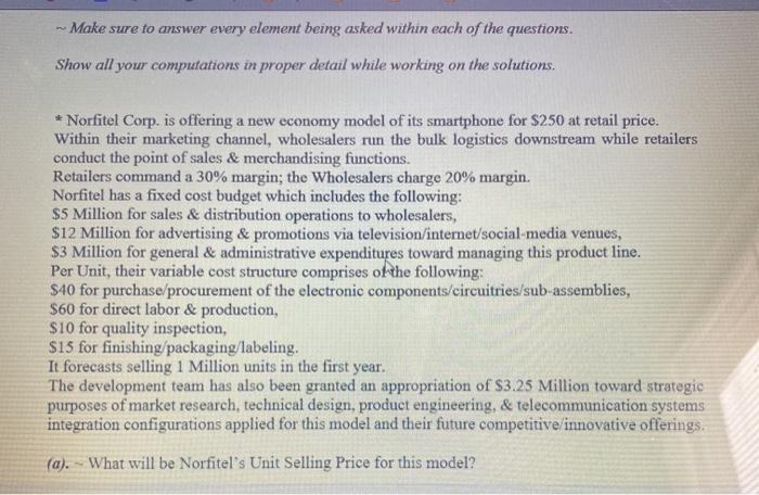  Make sure to answer every element being asked within each of