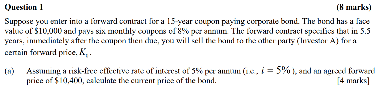 Question 1 (8 marks) Suppose you enter into a forward contract