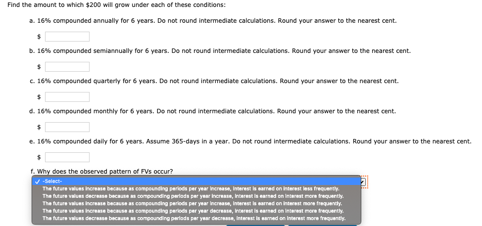  Find the amount to which $200 will grow under each of