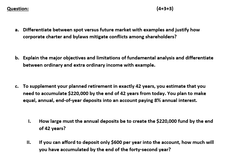 Question: (4+3+3) a. Differentiate between spot versus future market with examples