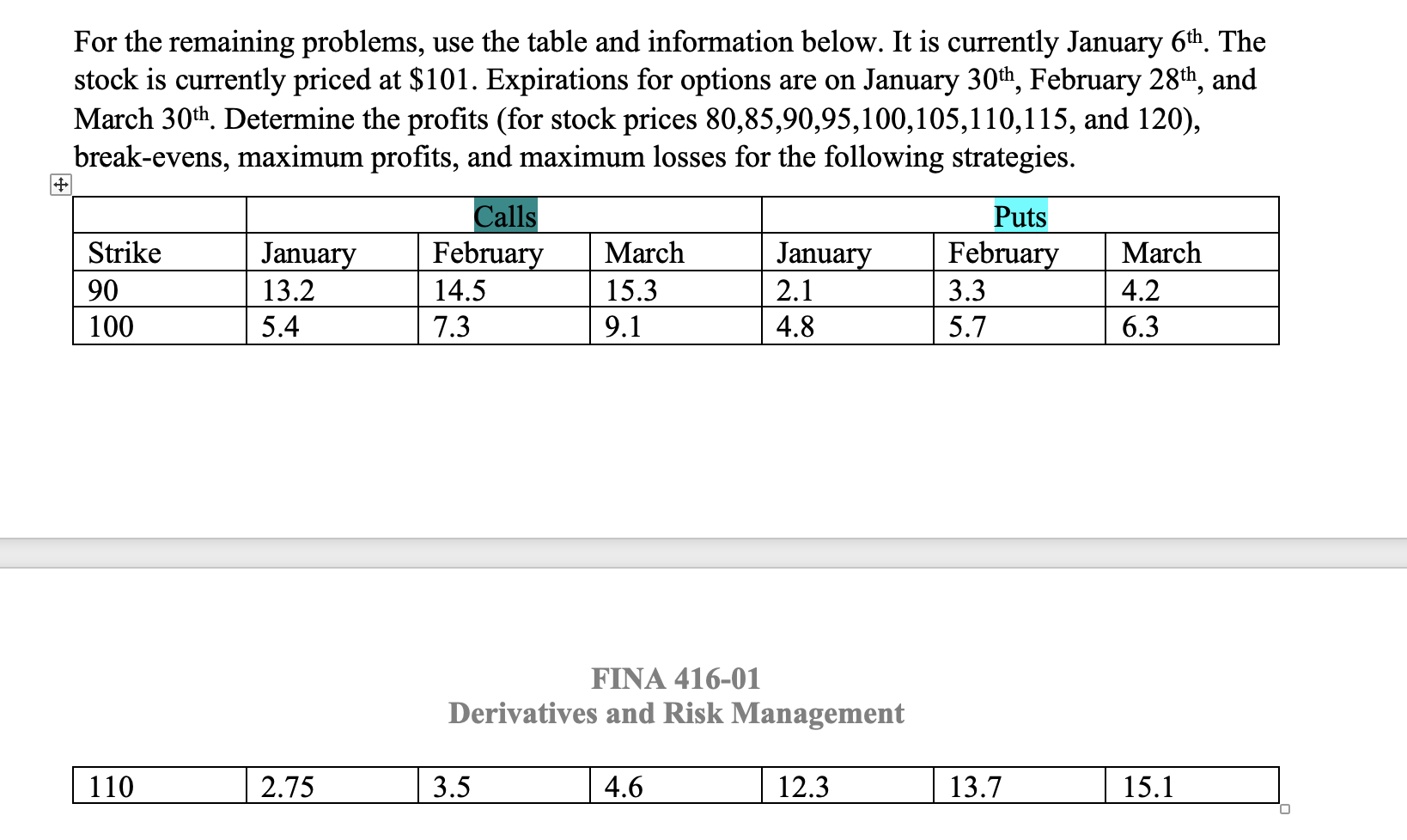  For the remaining problems, use the table and information below. It