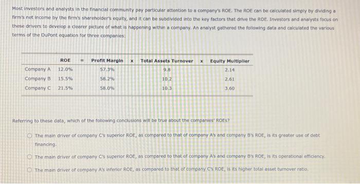 a DuPont analysis, to better understand the factors that drive a company's