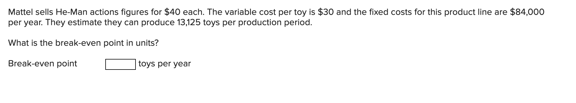 Business Math Please Answer Correctly. Mattel sells He-Man actions figures for $40