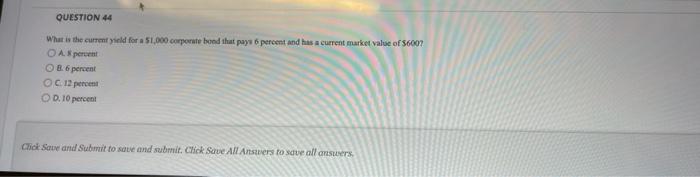  QUESTION 44 What is the currentield for a 51.000 corporate bond