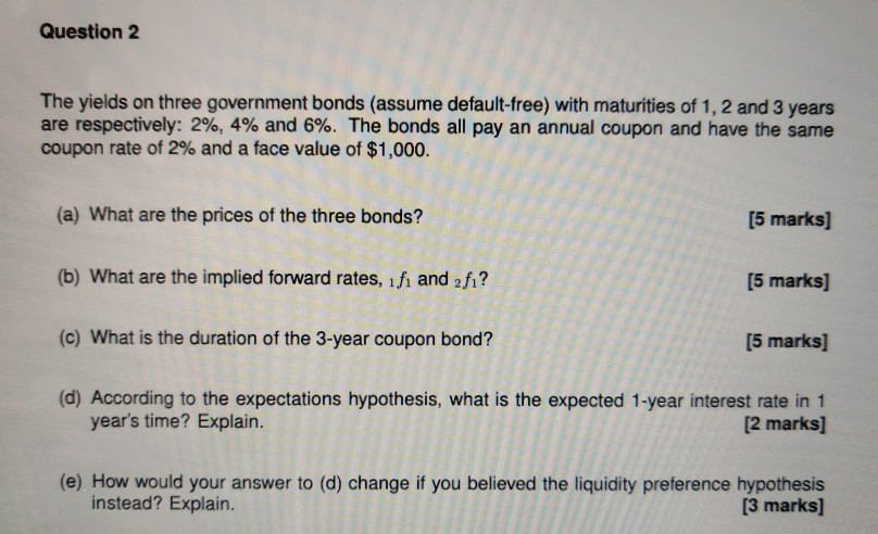 Please help. Thank you Question 2 The yields on three government