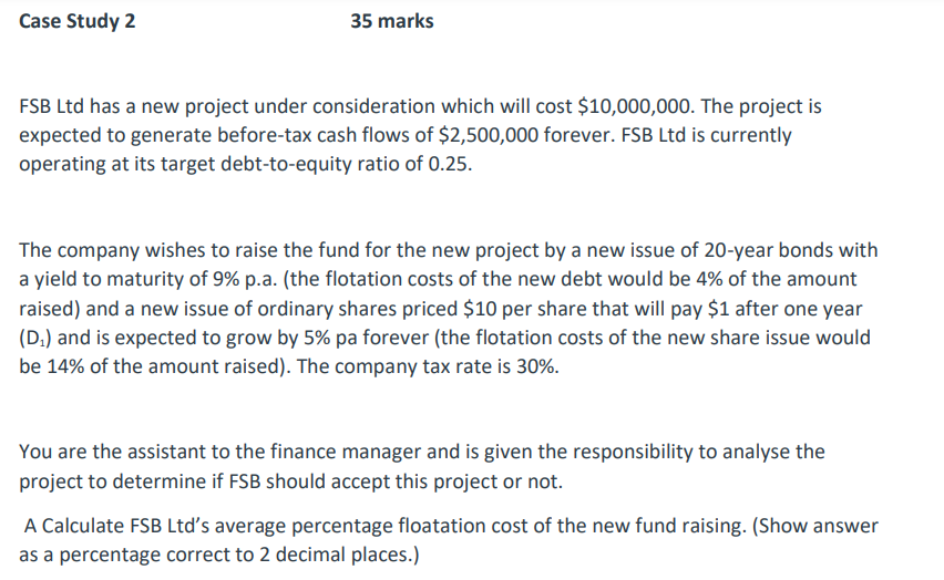  Case Study 2 35 marks FSB Ltd has a new project