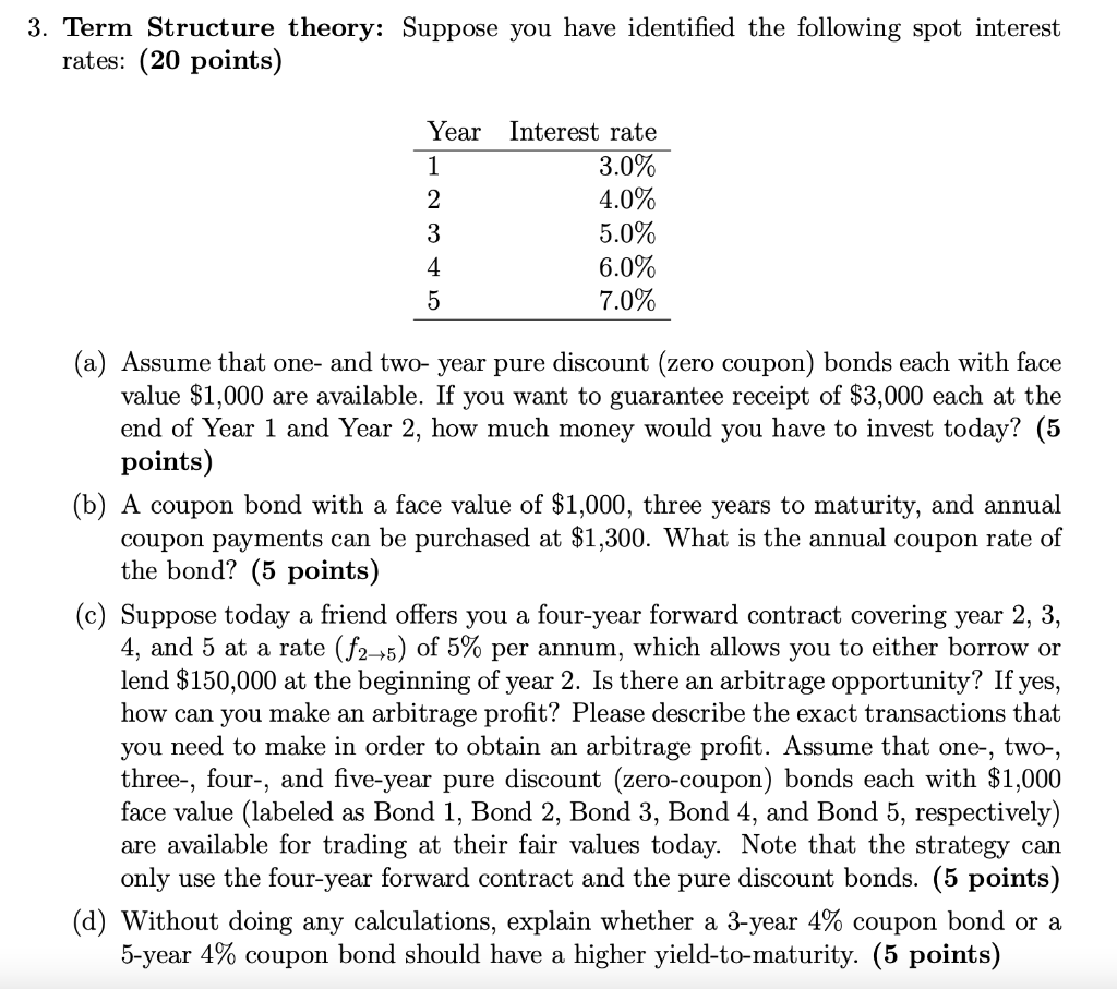  3. Term Structure theory: Suppose you have identified the following spot