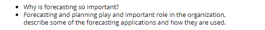  Why is forecasting so important? Forecasting and planning play and important