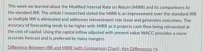  This week we learned about the Modified Internal Rate on Return