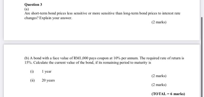  Question 3 (a) Are short-term bond prices less sensitive or more