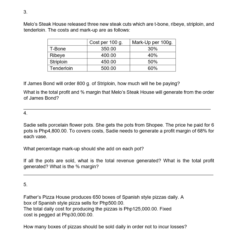 Please Answer All. 3. Melo's Steak House released three new steak cuts