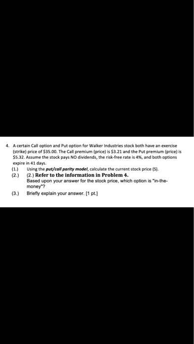  4. A certain Call option and Put option for Walker Industries