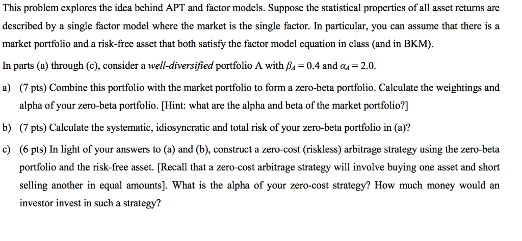 This problem explores the idea behind APT and factor models. Suppose