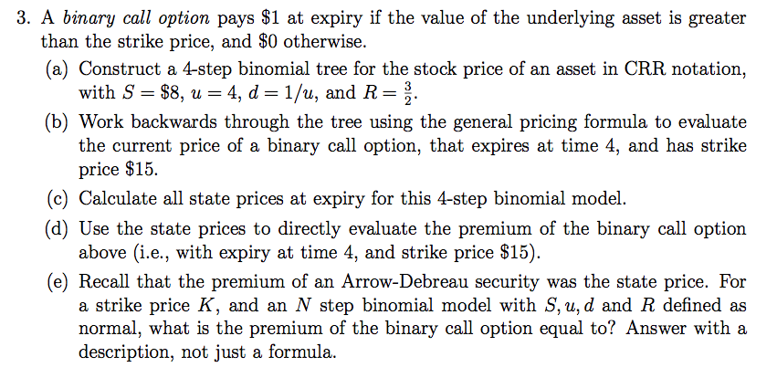 3. A binary call option pays $1 at expiry if the