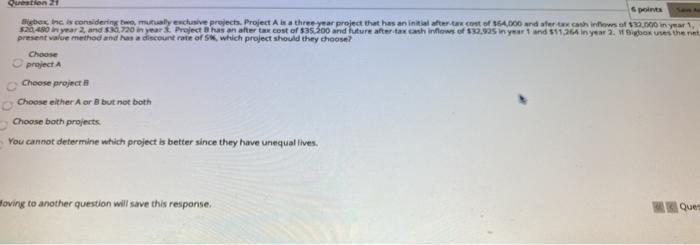  Calen pis BigboxInc. is considering mually exclusive projects Project A is