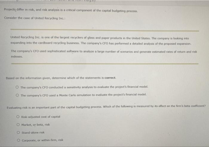  Projects differ in risk, and risk analysis is a critical component