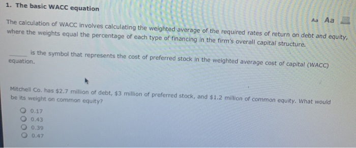  1. The basic WACC equation The calculation of WACC involves calculating