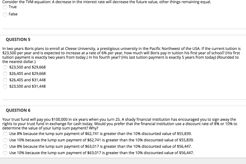 Consider the TVM equation: A decrease in the interest rate will