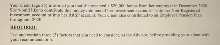  Your client (age 35) informed you that she received a $20,000