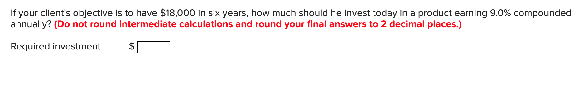 Business Math Please Answer Correctly. If your client's objective is to have