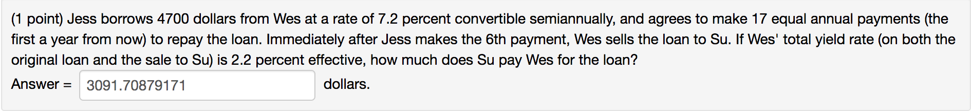  (1 point) Jess borrows 4700 dollars from Wes at a rate