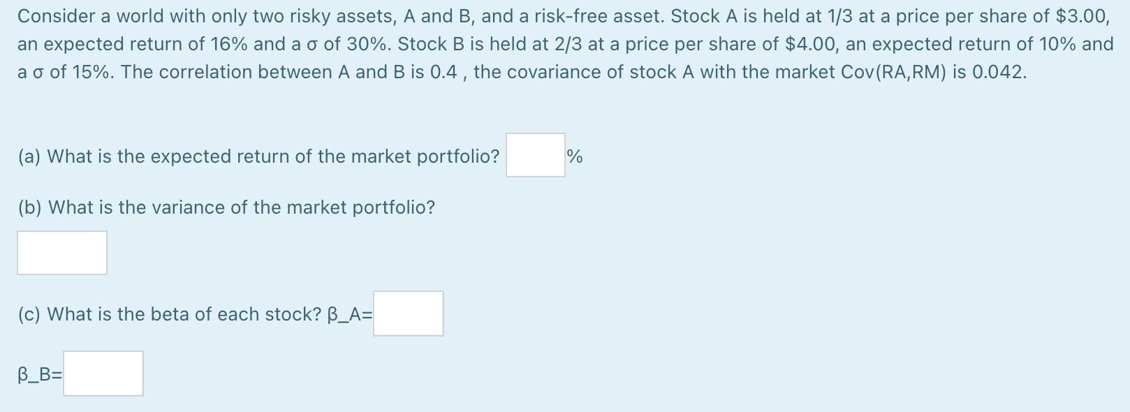  Consider a world with only two risky assets, A and B,