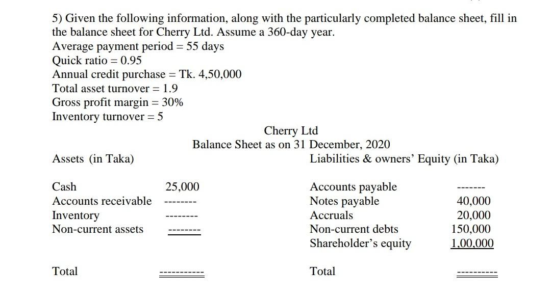 5) Given the following information, along with the particularly completed balance