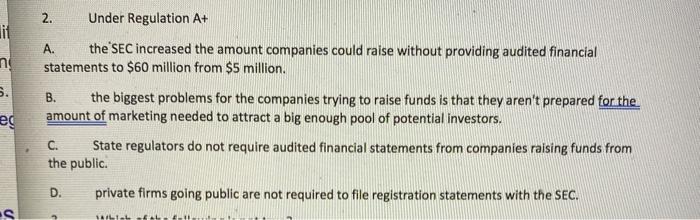  2. Under Regulation A+ lit n A. the SEC increased the