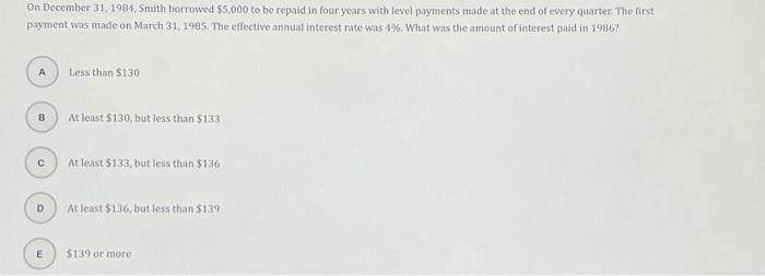 show work please! On December 31, 1984. Smith borrowed $5,000 to be